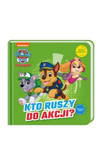 Kto ruszy do akcji? Psi Patrol. Ko�o Zabawy