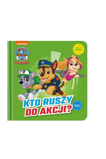 Kto ruszy do akcji? Psi Patrol. Ko�o Zabawy