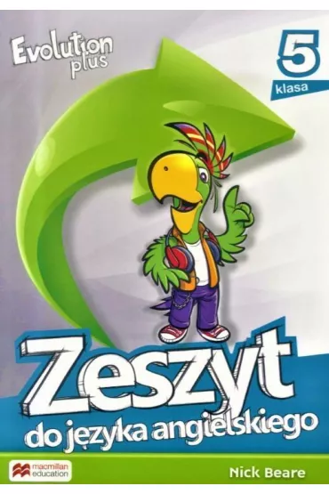 Evolution Plus 5. Zeszyt do j�zyka angielskiego. Szko�a podstawowa - Nick Beare