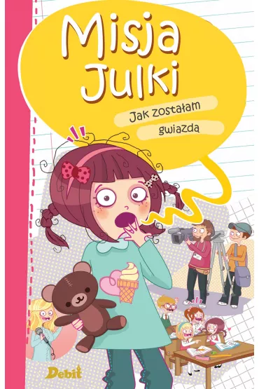 Misja Julki. Jak zosta�am gwiazd� - Birsen Ekim �zen