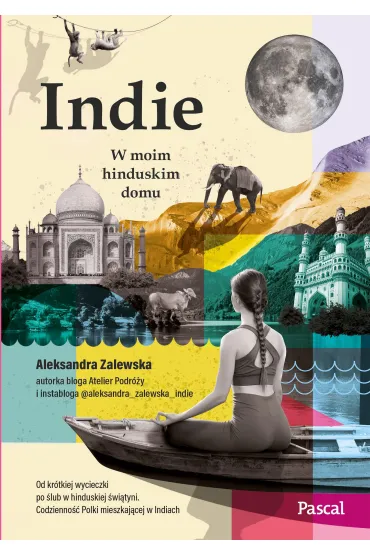 Indie. W moim hinduskim domu - Aleksandra Zalewska