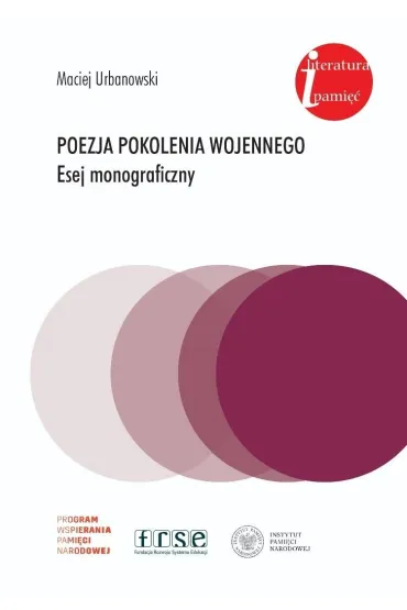 Poezja pokolenia wojennego. Esej monograficzny - Maciej Urbanowski