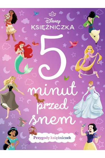 5 minut przed snem. Przygody ksi�niczek. Disney Ksi�niczka - Ewa Tarnowska