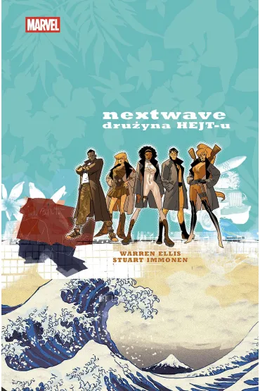 Marvel Classic Nextwave. Dru�yna HEJT-u - John Ostrander, Paul Dini, Bill  Finger
