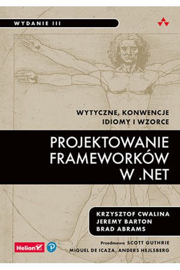 Projektowanie frameworków w .NET. Wytyczne, konwencje, idiomy i wzorce