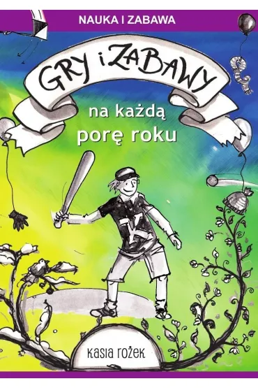 Gry i zabawy na ka�d� por� roku - Katarzyna Ro�ek