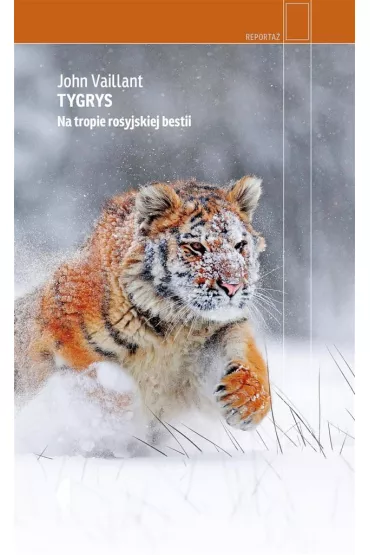 Tygrys. Na tropie rosyjskiej bestii - John Vaillant, Jan  Rybicki