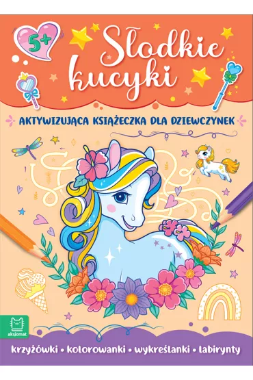 S�odkie kucyki. Aktywizuj�ca ksi��eczka dla dziewczynek - Monika Basiejko