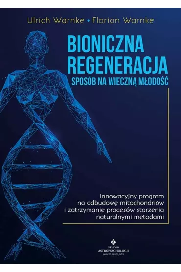 Bioniczna regeneracja - sposb na wieczn modo - Ulrich Warnke, Florian Warnke