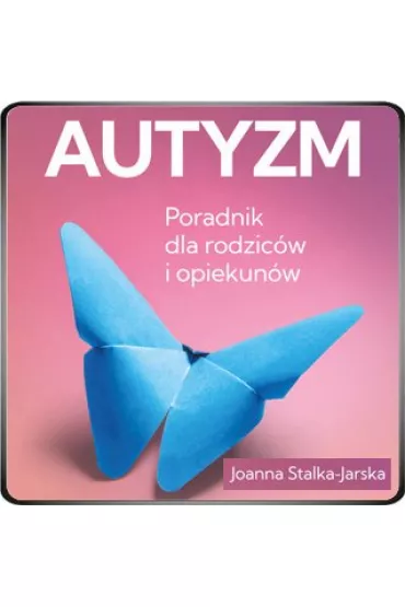 Audiobook Autyzm. Poradnik dla rodzicw i opiekunw mp3 - Joanna Stalka-Jarska