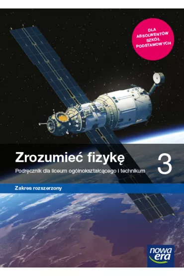 Zrozumie� fizyk� 3. Podr�cznik dla liceum og�lnokszta�c�cego i technikum. Zakres rozszerzony. Szko�y ponadpodstawowe - Krzysztof Byczuk, Marcin Braun, El�bieta W�jtowicz, Agnieszka  Byczuk