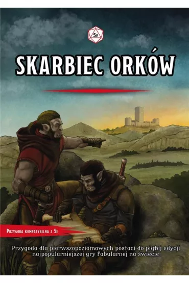 Skarbiec Orkw Przygoda dla 1-poziomowych postaci do pitej edycji najpopularniejszej gry fabularnej na wiecie - Maciej Wrblewski, Rafa  Kruczek