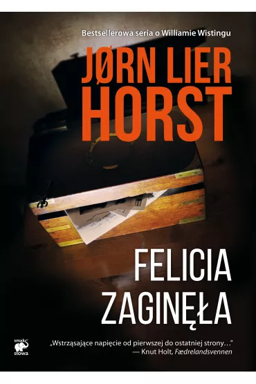 Felicia zagin�a. Cykl William Wisting. Tom 2 - Jorn Lier Horst