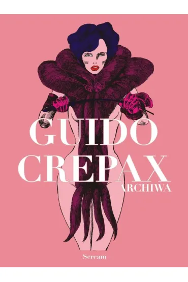Guido Crepax. Archiwa. Tom 2 - Crepax Guido