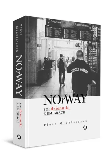 NOrWAY. P�dzienniki z emigracji - Piotr Miko�ajczak