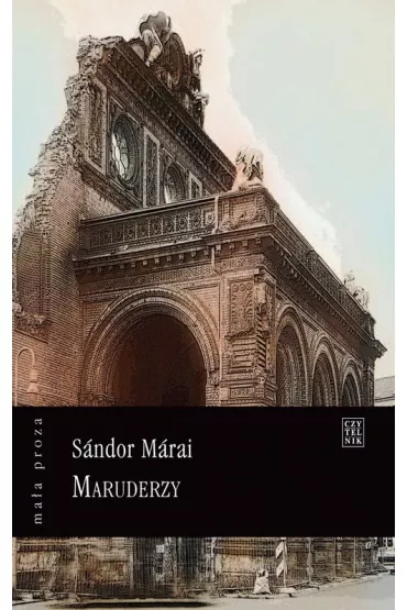 Maruderzy - Sandor Marai