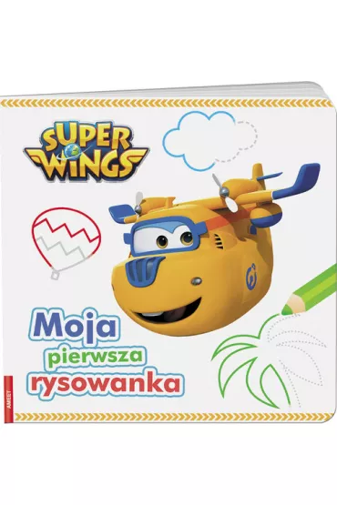 Super Wings. Moja pierwsza rysowanka