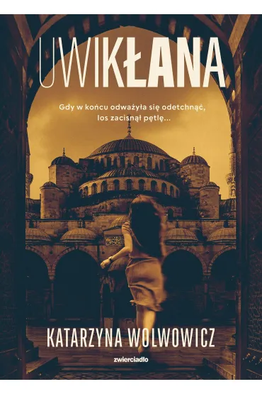 Uwik�ana. Komisarz Tymon Hanter. Tom 4 - Katarzyna  Wolwowicz