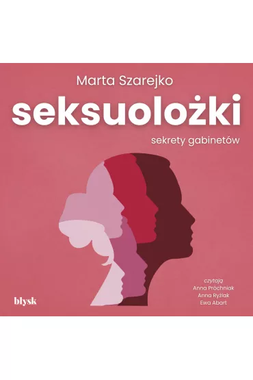 Audiobook Seksuoloki. Sekrety gabinetw mp3 - Marta Szarejko