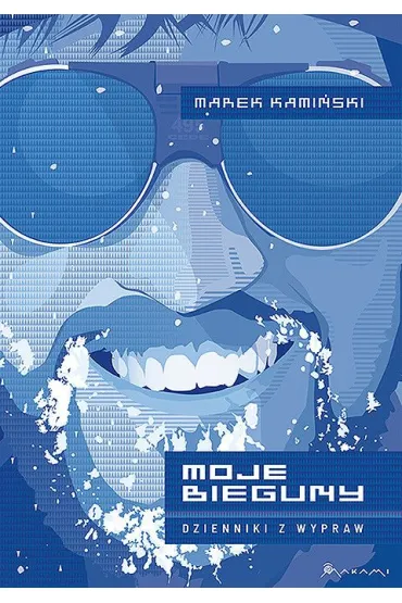eBook Moje Bieguny. Dzienniki z wypraw mobi epub - Marek Kami�ski