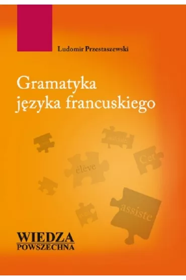 Gramatyka j�zyka francuskiego - Ludomir Przestaszewski