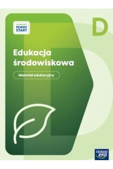�ATWIEJSZY PEWNY START. Poziom D Edukacja �rodowiskowa. Materia� edukacyjny - Romualda  Czapiewska