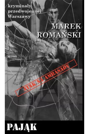 Krymina�y przedwojennej Warszawy Tom 52 Paj�k - Marek Roma�ski