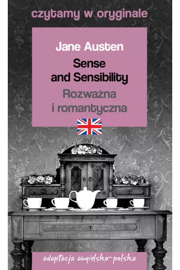 Sense and Sensibility. Rozwa�na i romantyczna. Adaptacja angielsko-polska. Czytamy w oryginale - Jane Austen