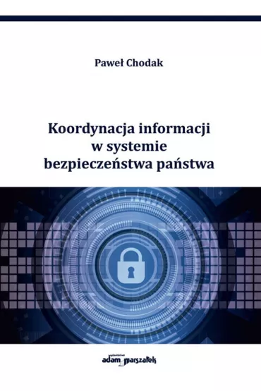 Koordynacja informacji w systemie bezpiecze�stwa.. - Pawe� Chodak