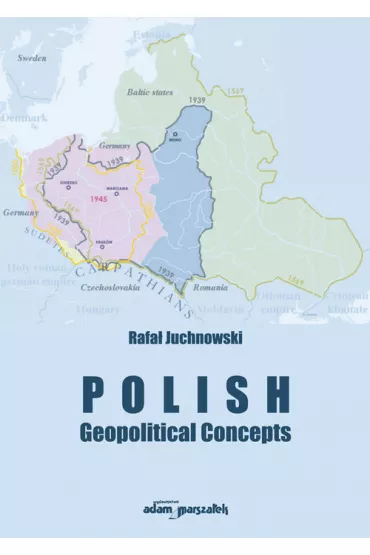 Polish Geopolitical Concepts - Rafa� Juchnowski