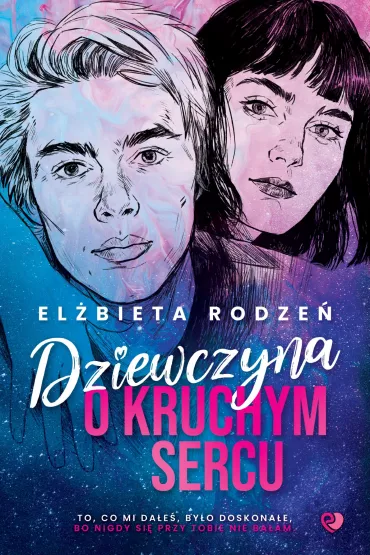 Dziewczyna o kruchym sercu (barwione brzegi) - El�bieta Rodze�