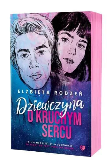 Dziewczyna o kruchym sercu (barwione brzegi) - El�bieta Rodze�