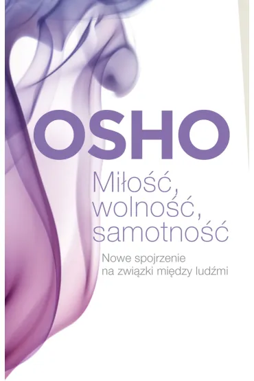 Mi�o��, wolno��, samotno�� - Osho
