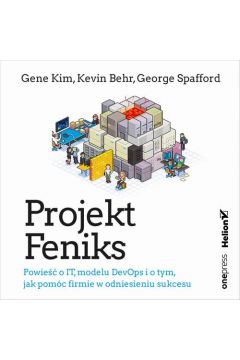 Audiobook Projekt Feniks. Powie o IT, modelu DevOps i o tym, jak pomc firmie w odniesieniu sukcesu mp3