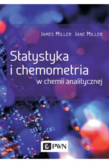 Statystyka i chemometria w chemii analitycznej - James Miller, Jane Miller