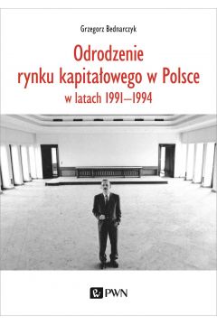 Odrodzenie rynku kapitaowego w Polsce. w latach 1991-1994