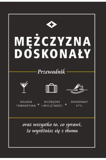 M�czyzna doskona�y. Przewodnik