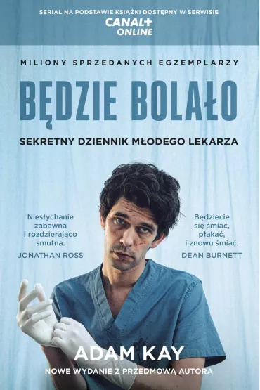 B�dzie bola�o. Sekretny dziennik m�odego lekarza. Wydanie serialowe - Adam Kay