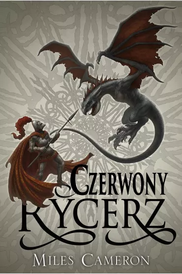 Czerwony rycerz. Syn Zdrajcy. Tom 1 - Miles Cameron