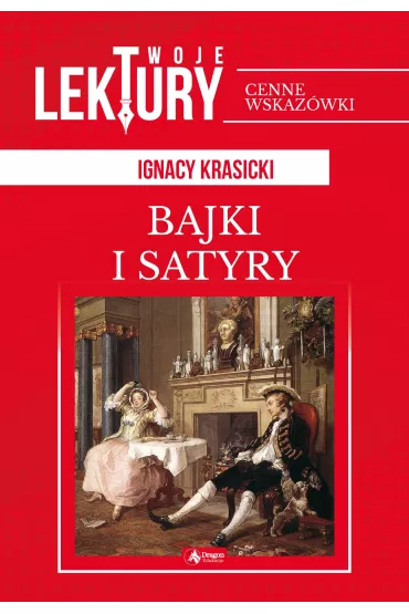Satyry i bajki. Twoje lektury - Ignacy Krasicki