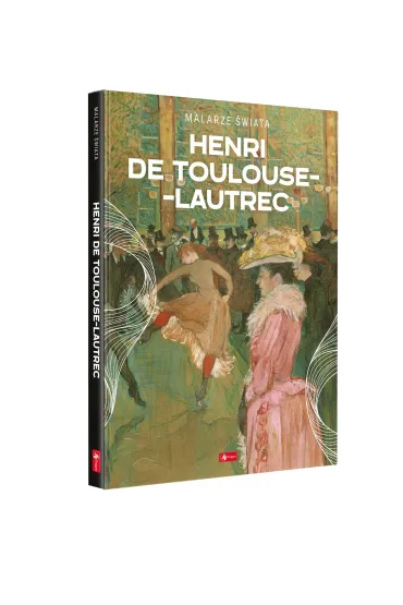 Henri de Toulouse-Lautrec - Agnieszka Kijas