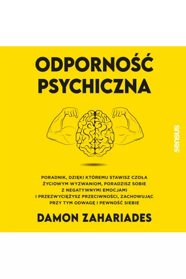Audiobook Odporno psychiczna. Poradnik, dziki ktremu stawisz czoa yciowym wyzwaniom, poradzisz sobie z negatywnymi emocjami i przezwyciysz przeciwnoci, zachowujc przy tym odwag i pewno siebie mp3 - Damon  Zahariades