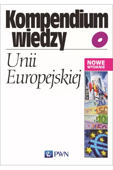Kompendium wiedzy o Unii Europejskiej - Bohdan Gruchman, Ewa Ma�uszy�ska