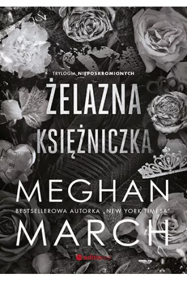 �elazna ksi�niczka. Trylogia Nieposkromionych. Tom 2 - Meghan March