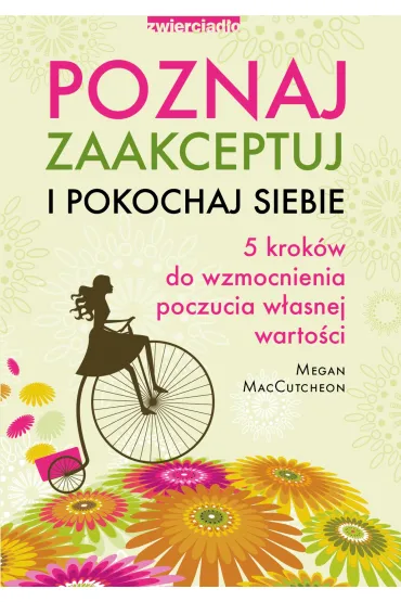 Poznaj zaakceptuj i pokochaj siebie - Megan  MacCutcheon
