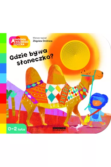 Gdzie bywa s�oneczko? Akademia M�drego Dziecka. A to ciekawe - Zbigniew Dmitroca
