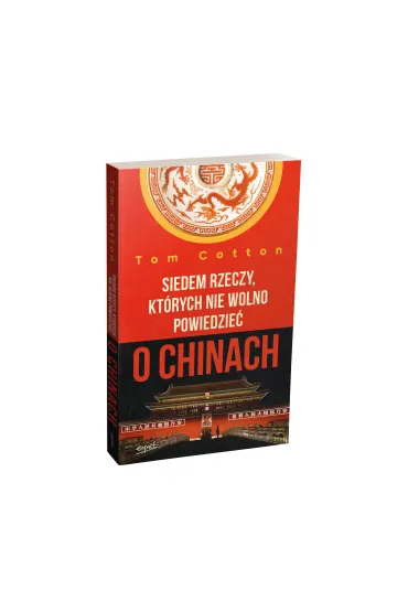 Siedem rzeczy, kt�rych nie wolno powiedzie� o Chinach - Tom  Cotton