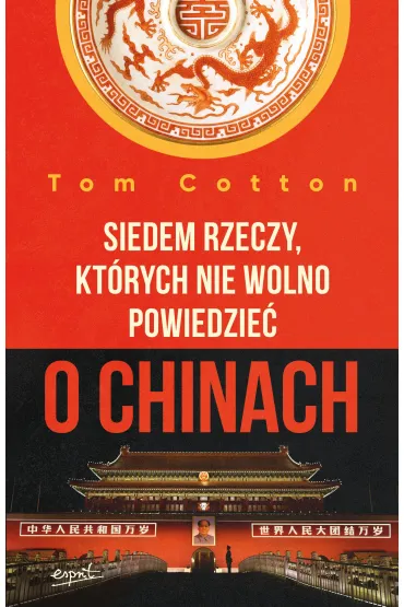 Siedem rzeczy, kt�rych nie wolno powiedzie� o Chinach - Tom  Cotton