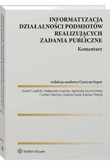 Informatyzacja dzia�alno�ci podmiot�w realizuj�cych zadania publiczne. Komentarz
