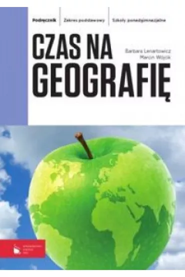 Geografia LO. Podr�cznik. Zakres podstawowy. Czas na geografi� (2012) - Barbara Lenartowicz, Marcin W�jcik